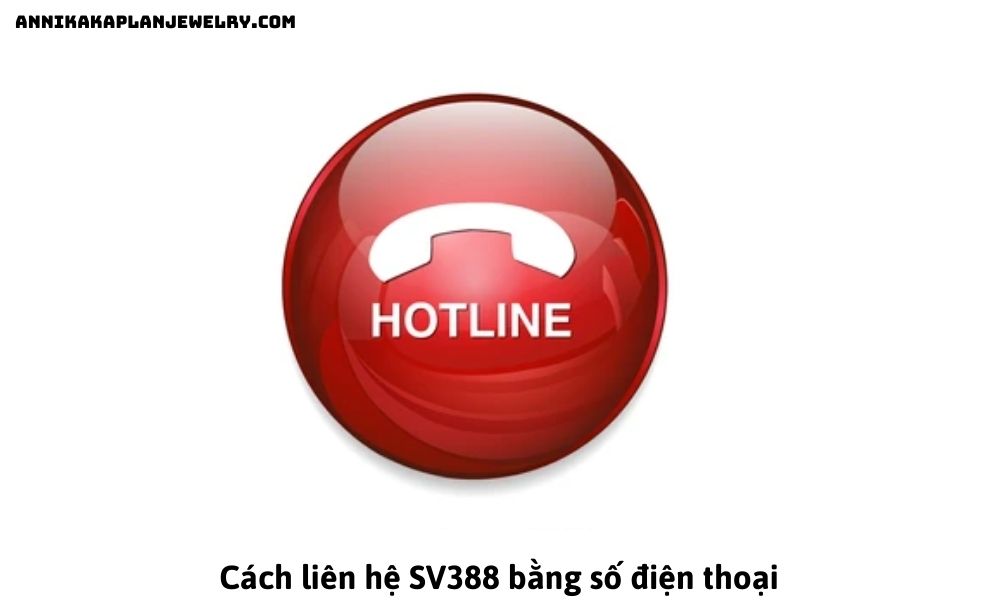 Cách liên hệ SV388 bằng số điện thoại
